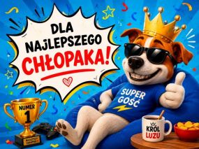 Dla najlepszego Chłopaka!