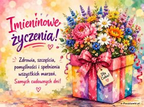 Imieninowe życzenia - Kwiatowy prezent dla Ciebie