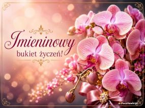Imieninowy bukiet - Życzenia dla Ciebie