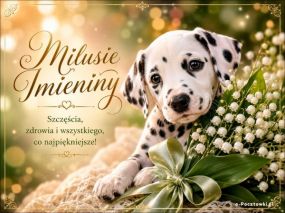 Milusie Imieniny - Życzenia!