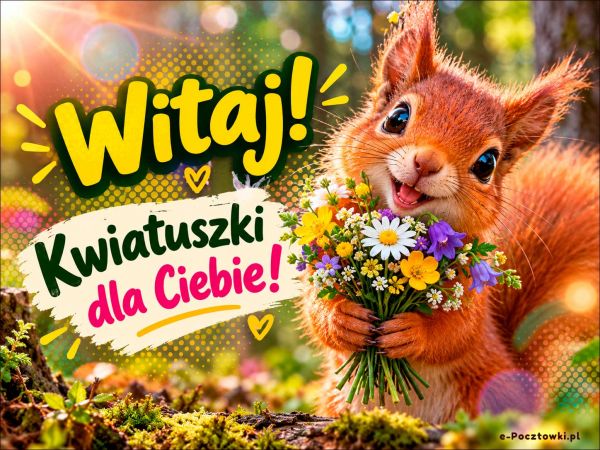 Witaj kwiatuszki dla Ciebie