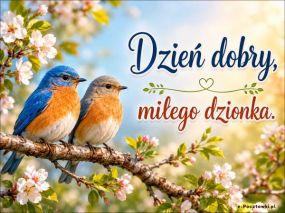 Dzień dobry - Miłego dzionka!