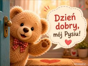 Dzień dobry, mój Pysiu!