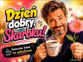 Dzień dobry, Skarbku!
