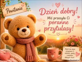 Miś przesyła poranne przytulasy!
