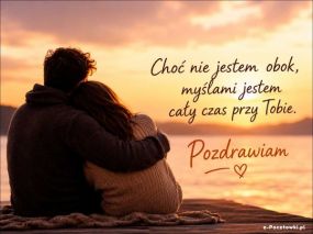 Pozdrawiam i tęsknię!
